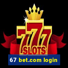 67 bet.com login